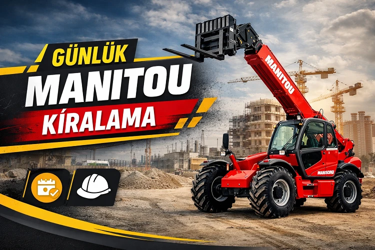 Çorlu Günlük Manitou Kiralama